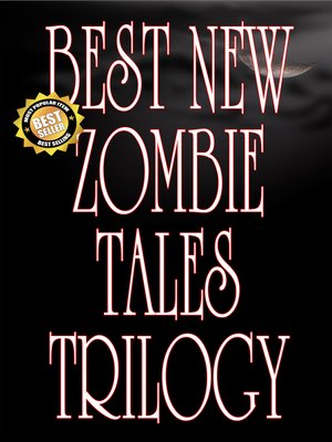 cover image of Best New Zombie Tales Trilogy (Volume 1, 2 & 3)